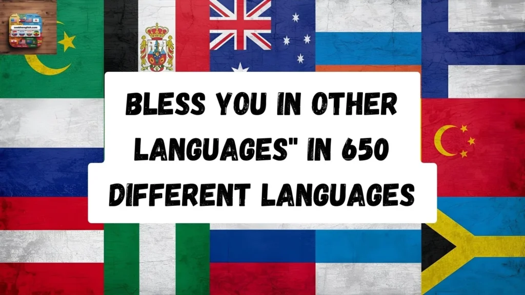 Bless You in Other Languages" in 650 Different Languages