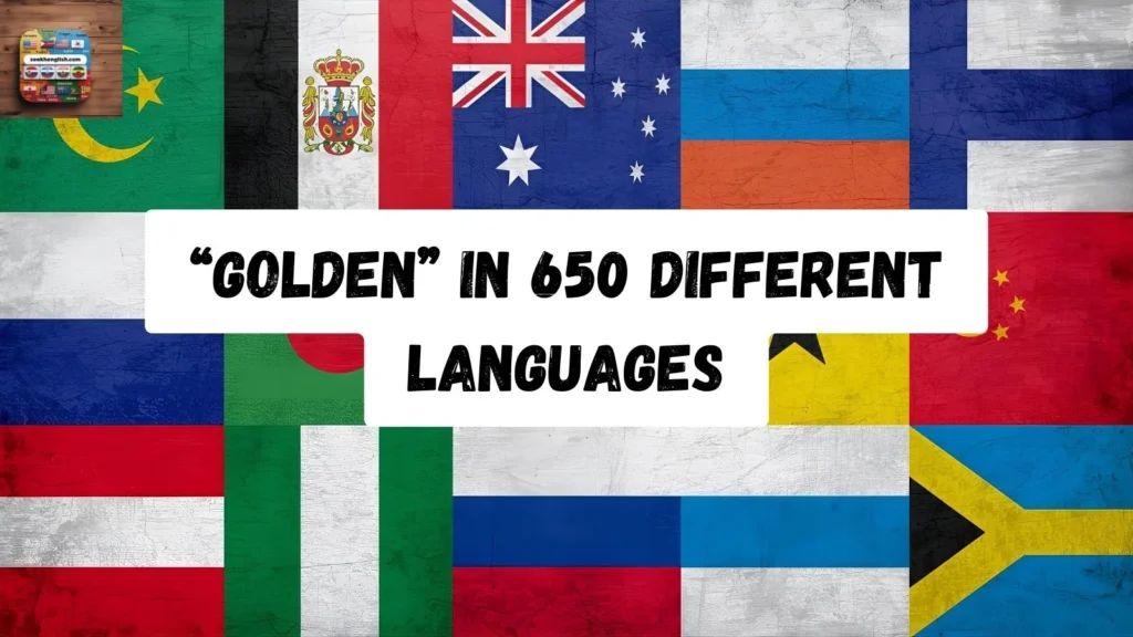 “Golden” in 650 Different Languages