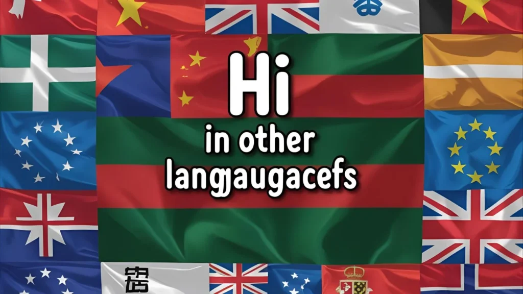 How to Say Hi in 85 Different Languages
