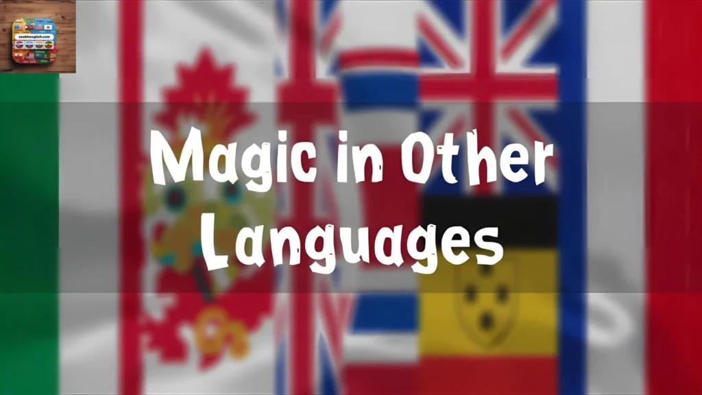 How to Say “Magic” in 650 Different Languages