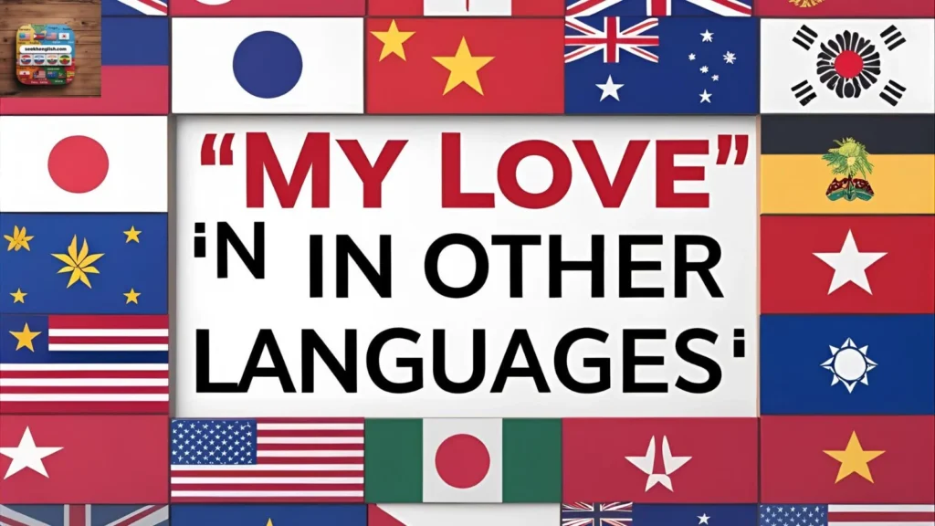 How to Say “My Love”