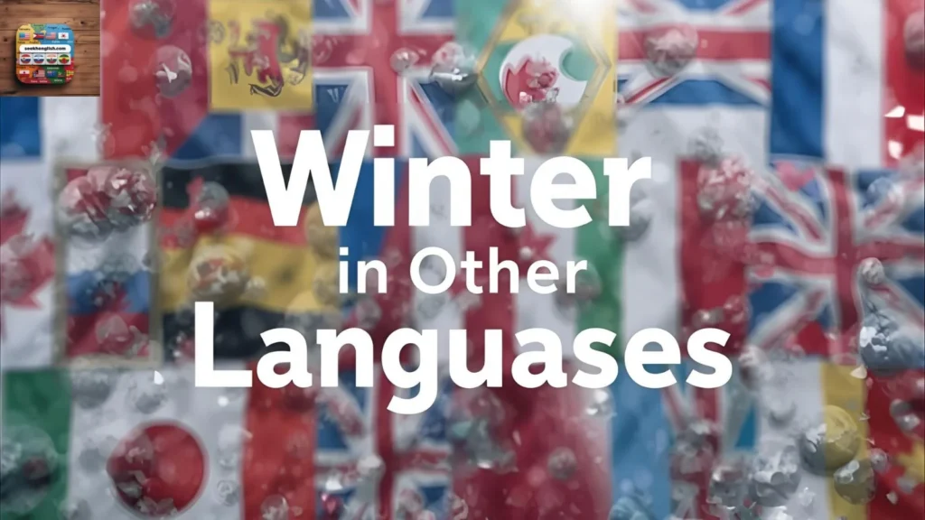 Winter in Other Languages in 85 Different Languages