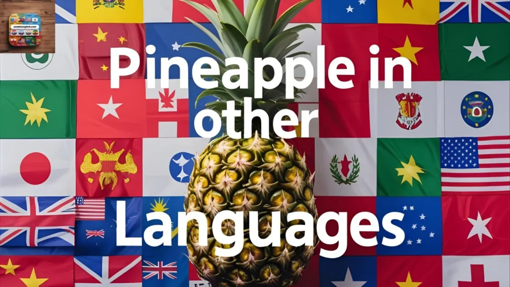 Pineapple in Other Languages